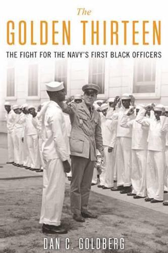 The Golden Thirteen: The Fight for the Navy's First Black Officers