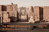 Cover image for The Temple of Ramesses II in Abydos, Volume 1 Wall Scenes (Parts 1 and 2): Part 1, Exterior Walls and Courts; Part 2, Chapels and First Pylon