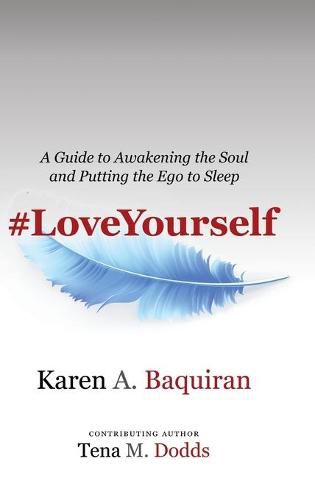 Cover image for #Loveyourself: A Guide to Awakening the Soul and Putting the Ego to Sleep