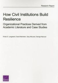 Cover image for How Civil Institutions Build Resilience: Organizational Practices Derived from Academic Literature and Case Studies