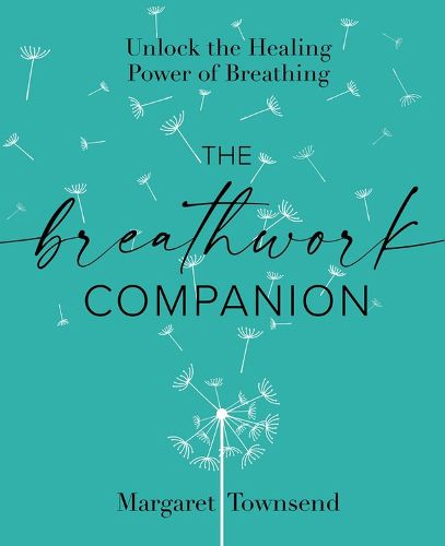 Cover image for The Breathwork Companion: Unlock the Healing Power of Breathing