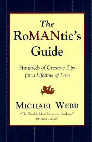 Cover image for The Romantic's Guide: Hundreds of Creative Tips for a Lifetime of Love