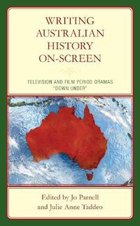 Cover image for Writing Australian History On-screen