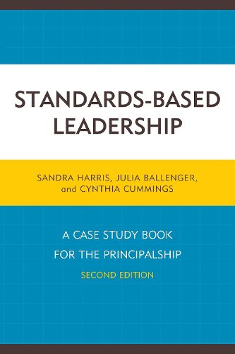 Standards-Based Leadership: A Case Study Book for the Principalship