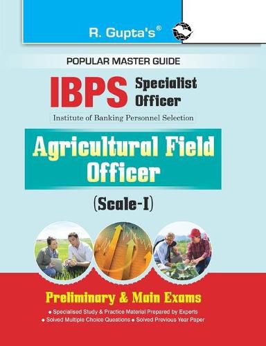 Cover image for Ibps (Specialist Officer) Agricultural Field Officer (Scale-I) Preliminary & Main Exams Guide