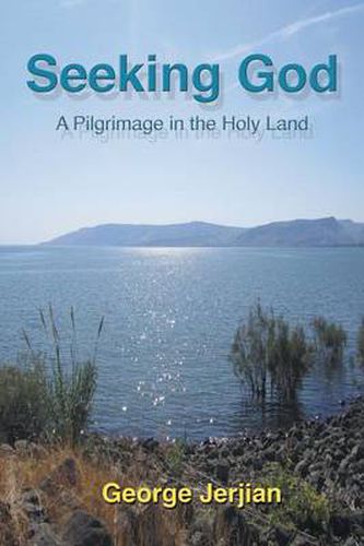 Cover image for Seeking God: A Pilgrimage in the Holy Land