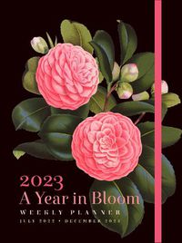 Cover image for A Year in Bloom 2023 Weekly Planner: July 2022-December 2023