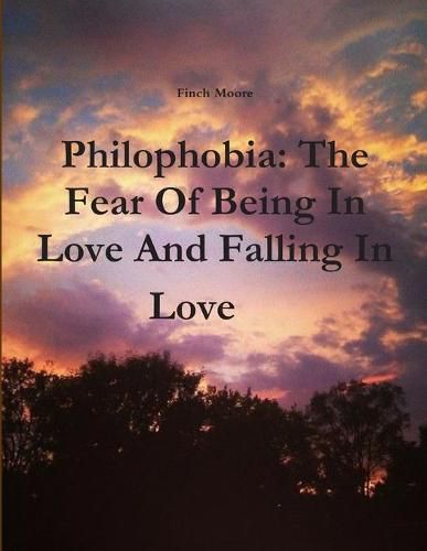 Cover image for Philophobia: the Fear of Being in Love and Falling in Love