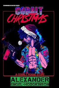 Cover image for Cobalt Christmas: A Cobalt Rogue Story