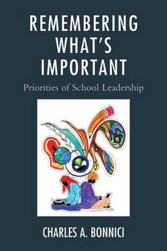 Cover image for Remembering What's Important: Priorities of School Leadership