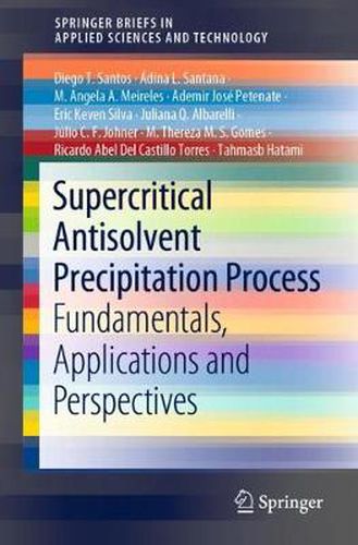 Supercritical Antisolvent Precipitation Process: Fundamentals, Applications and Perspectives