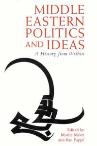 Cover image for Middle Eastern Politics and Ideas: A History from within