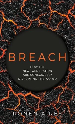 Cover image for Breach: How the Next Generation are Consciously Disrupting the World