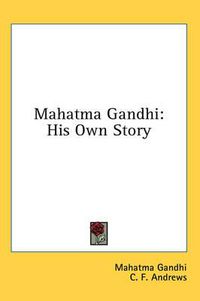 Cover image for Mahatma Gandhi at Work: His Own Story Continued