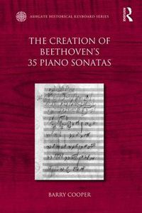 Cover image for The Creation of Beethoven's 35 Piano Sonatas