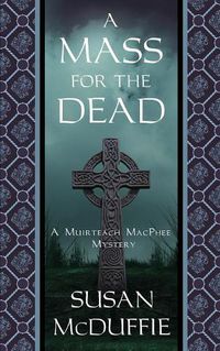 Cover image for A Mass for the Dead: A Muirteach MacPhee Mystery