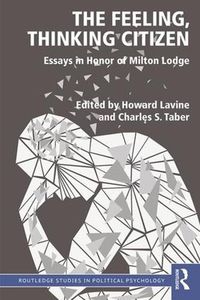 Cover image for The Feeling, Thinking Citizen: Essays in Honor of Milton Lodge