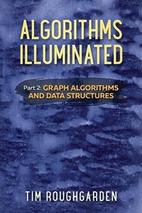 Cover image for Algorithms Illuminated (Part 2): Graph Algorithms and Data Structures