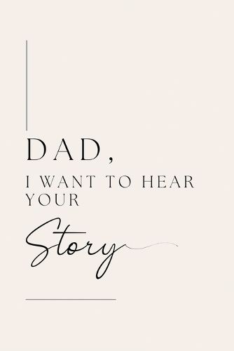 Cover image for Dad, I want to hear your story