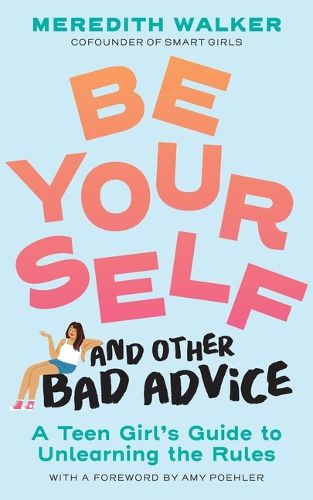 Cover image for Be Yourself and Other Bad Advice