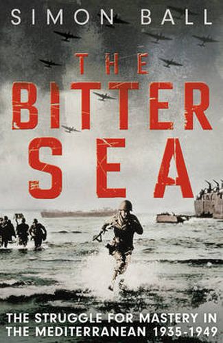 Cover image for The Bitter Sea: The Brutal World War II Fight for the Mediterranean