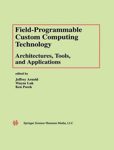 Cover image for Field-Programmable Custom Computing Technology: Architectures, Tools, and Applications