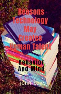 Cover image for Reasons Technology May Creates Human Talent