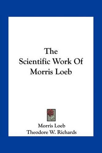 The Scientific Work of Morris Loeb