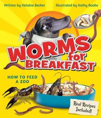 Cover image for Worms for Breakfast: How to Feed a Zoo