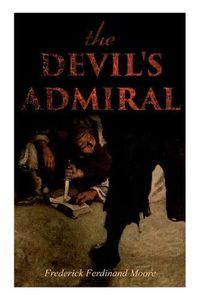 Cover image for The Devil's Admiral: A Pirate Adventure Tale