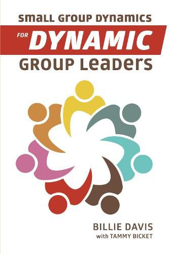 Cover image for Small Group Dynamics for Dynamic Group Leaders