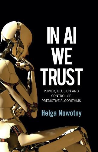 Cover image for In AI We Trust - Power, Illusion and Control of Predictive Algorithms Cloth