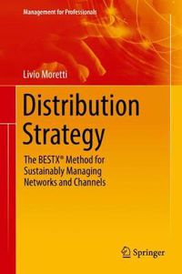 Cover image for Distribution Strategy: The BESTX (R) Method for Sustainably Managing Networks and Channels