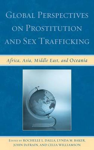 Global Perspectives on Prostitution and Sex Trafficking: Africa, Asia, Middle East, and Oceania