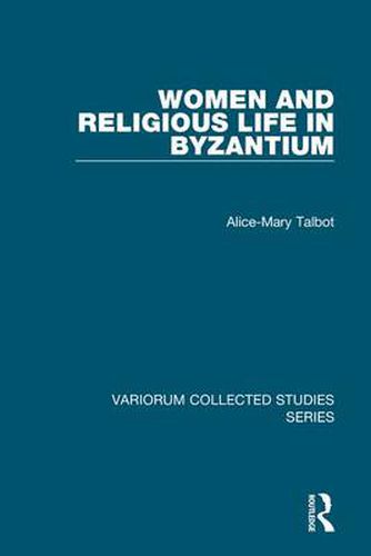 Women and Religious Life in Byzantium