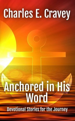 Cover image for Anchored in His Word