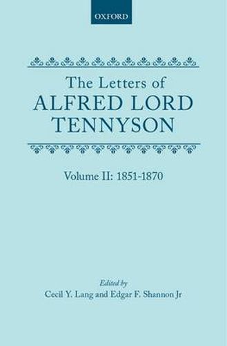 Cover image for The Letters of Alfred Lord Tennyson: Volume II: 1851-1870