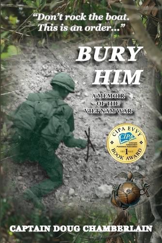 Cover image for Bury Him: A Memoir of the Viet Nam War