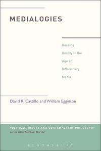 Cover image for Medialogies: Reading Reality in the Age of Inflationary Media