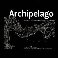 Cover image for Archipelago: Critiques of Contemporary Architecture and Education