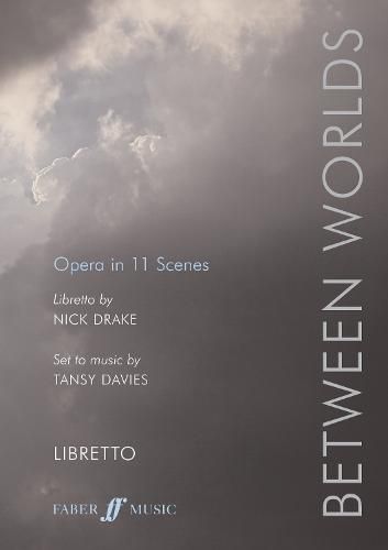 Between Worlds: Opera in 11 Scenes, Libretto