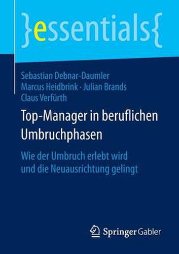 Cover image for Top-Manager in beruflichen Umbruchphasen: Wie der Umbruch erlebt wird und die Neuausrichtung gelingt