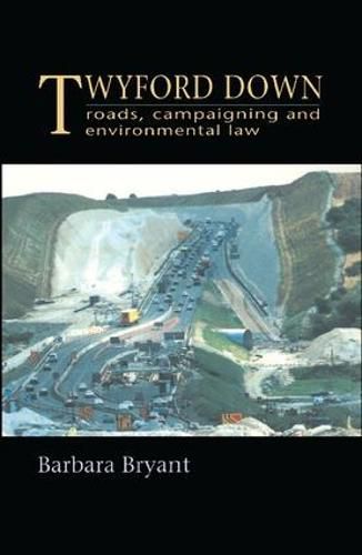 Cover image for Twyford Down: Roads, campaigning and environmental law