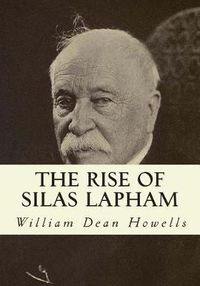 Cover image for The Rise of Silas Lapham