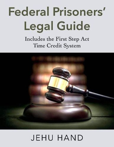 Cover image for Federal Prisoners' Legal Guide: Includes the First Step Act Time Credit System