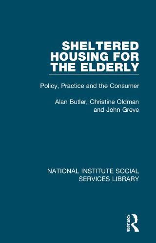 Cover image for Sheltered Housing for The Elderly: Policy, Practice and the Consumer