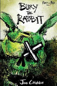 Cover image for Bury the Rabbit: Rabbit in Red Volume Three