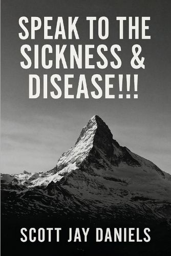 Cover image for Speak To The Sickness & Disease!!!
