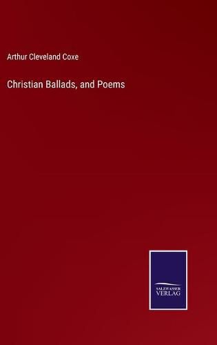 Christian Ballads, and Poems