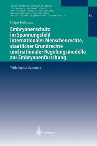Cover image for Embryonenschutz Im Spannungsfeld Internationaler Menschenrechte, Staatlicher Grundrechte Und Nationaler Regelungsmodelle Zur Embryonenforschung